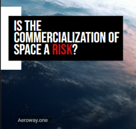 Is The Commercialization Of Space A Risk?