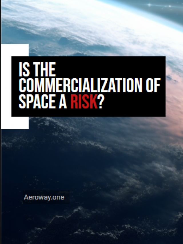 Is The Commercialization Of Space A Risk?