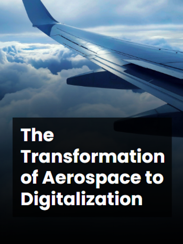 The Transformation Of Aerospace To Digitalization