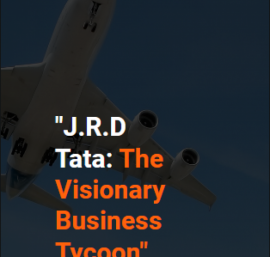 “J.R.D Tata: The Visionary Business Tycoon”